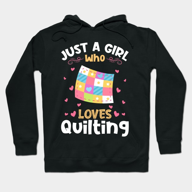 Just a Girl who Loves Quilting Gift Hoodie by aneisha